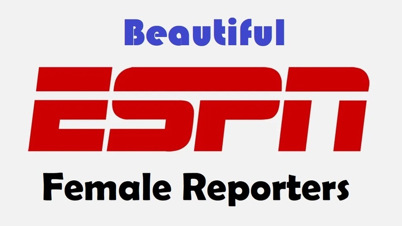 10 Beautiful ESPN Female Reporters of All Time 10 Beautiful ESPN Female Reporters of All Time